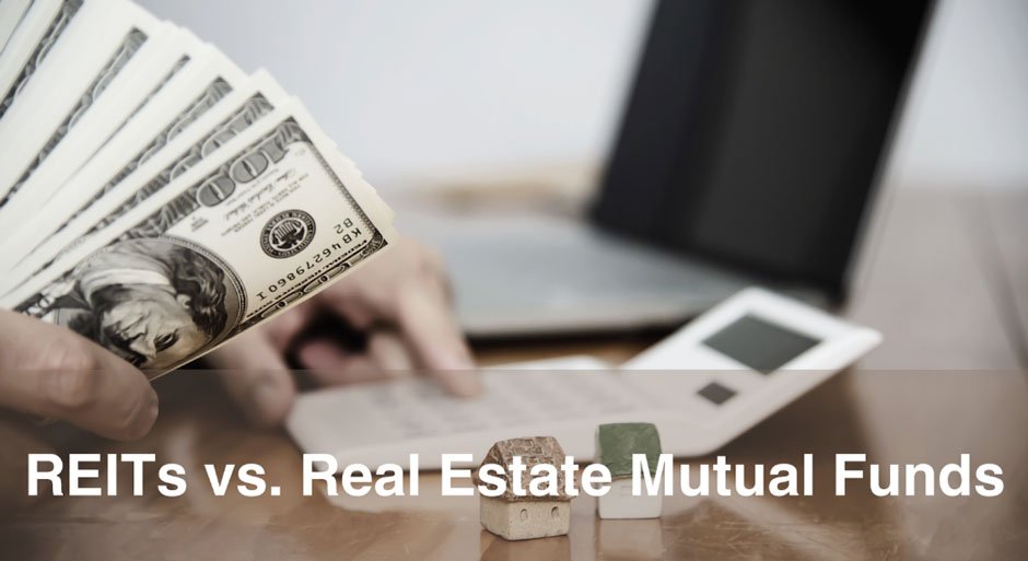 REITs vs. Real Estate Mutual Funds